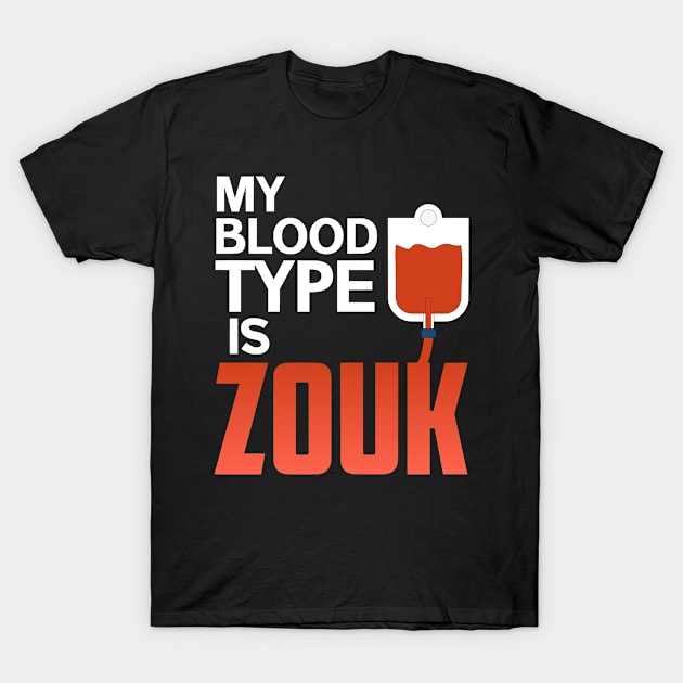 My Blood Type Is Zouk T-Shirt by zap